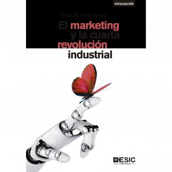 Marketing y la cuarta revolución industrial, El - Amor Bravo, Elías