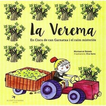 La Verema. En Ciscu de can Garnatxa i el raïm misteriós: 3