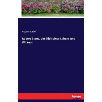 Biografía ilustrada de Robert Burns: Un retrato de su vida y obra