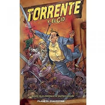 Torrente y el Cid: Basado en el personaje de Santiago Segura - Santiago Segura