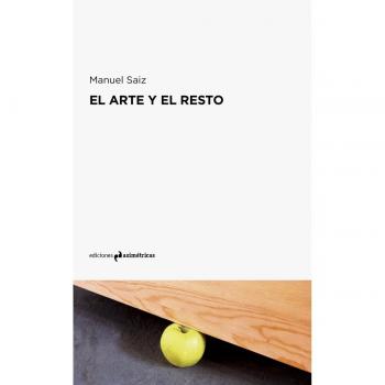El arte y el resto - Saiz, Manuel