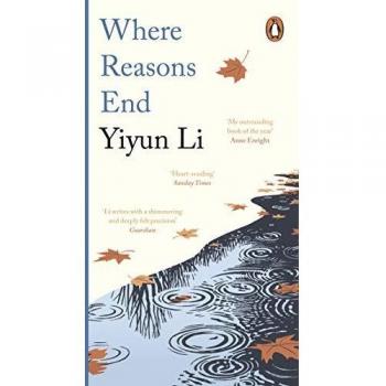 Where Reasons End - Libro de ficción contemporánea, autor Yiyun Li, tapa blanda, 288 páginas, ISBN 978-1-63149-205-9