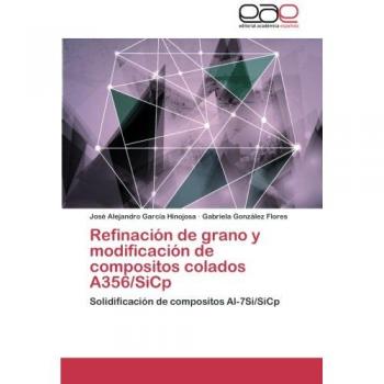 Refinacion de Grano y Modificacion de Compositos Colados A356/Sicp: Solidificación de compositos Al-7Si/SiCp