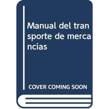 Manual del transporte de mercancías: 0 - SOLER GARCIA DAVID;MIRA GALIANA JAIME