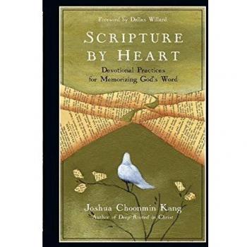 Scripture by Heart: Devotional Practices for Memorizing God's Word