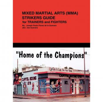 MMA Striker's Training Manual: Techniques and Strategies for Fighters and Coaches by Joseph F. De La Guevara