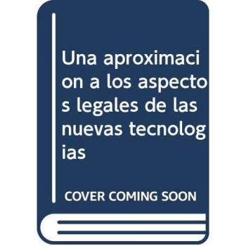 Una aproximación a los aspectos legales de las nuevas tecnologías