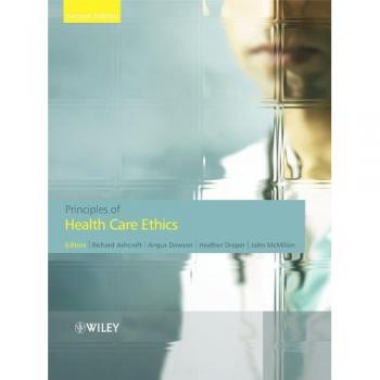 Principles of Health Care Ethics - Hardback Edition by John Wiley & Sons