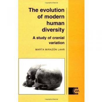 La Evolución de la Diversidad Humana Moderna: Estudio de Variación Craneal (Estudios de Cambridge en Antropología Biológica y Evolutiva, Volumen 18)