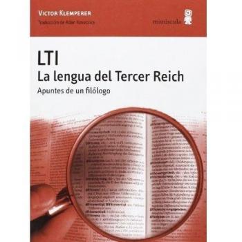 LTI. La lengua del Tercer Reich: Apuntes de un filólogo