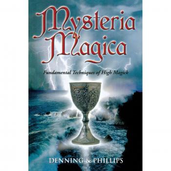 Mysteria Magica: Fundamental Techniques of High Magick