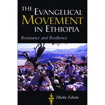 Movimiento Evangélico en Etiopía: Resistencia y Resiliencia (Estudios en Cristianismo Mundial) - Edición de bolsillo