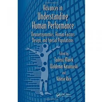 Advances in Understanding Human Performance: Neuroergonomics, Human Factors Design, and Special Populations