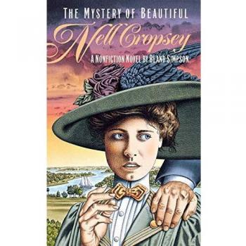 The Mystery of Beautiful Nell Cropsey: A Nonfiction Novel