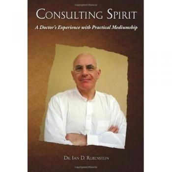 Consulting Spirit: A Doctor's Practical Mediumship Guide
