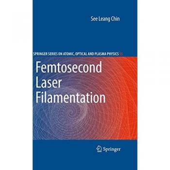 Femtosecond Laser Filamentation: 55