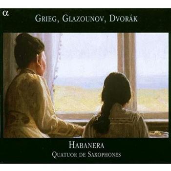 Cuartetos de Cuerda Habanera: Dvorak, Grieg y Glazunov - Cuarteto de Saxofones 12/aus Hol