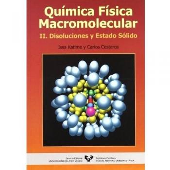 Química física macromolecular: II. Disoluciones y estado sólido