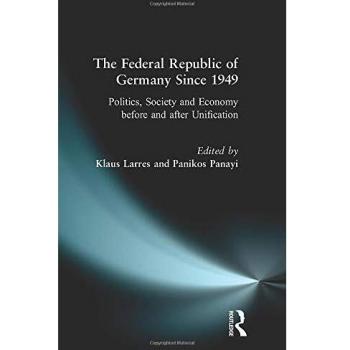 The Federal Republic of Germany since 1949: Politics, Society and Economy before and after Unification