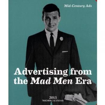 Mid-century Ads: Advertising from the Mad Men Era 2013