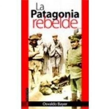 La Patagonia rebelde - Bayer Osvaldo