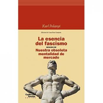 LA ESENCIA DEL FASCISMO SEGUIDO DE NUESTRA OBSOLETA MENTALIDAD DE MERCADO