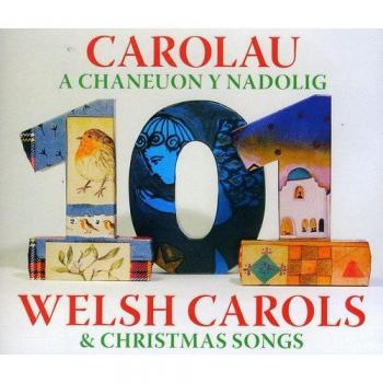 101 Welsh Carols And Christmas Songs