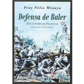 Defensa De Baler: Los últimos de Filipinas
