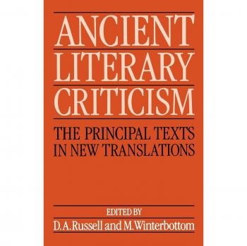 Ancient Literary Criticism: Essential Texts in Modern Translations