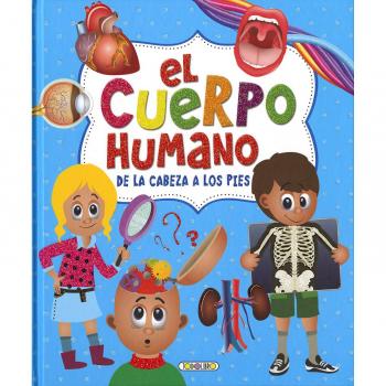 El cuerpo humano de la cabeza a los pies - AA.VV