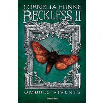 Reckless II. Ombres Vivents - Cornelia Funke