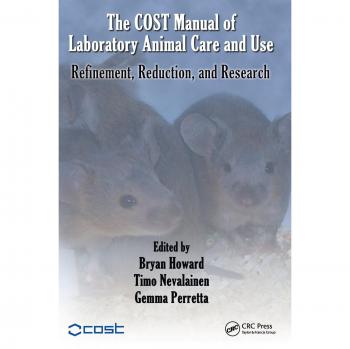 The COST Manual of Laboratory Animal Care and Use: Refinement, Reduction, and Research