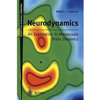 Neurodynamics: An Exploration in Mesoscopic Brain Dynamics