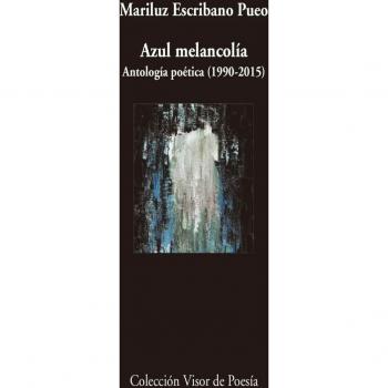 Azul melancolía: Antología personal
