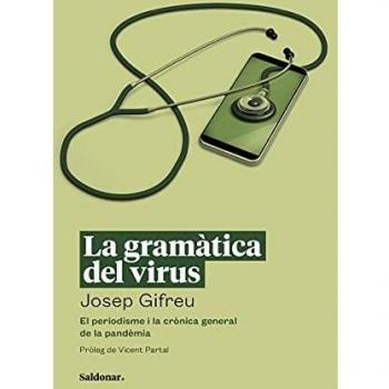 La gramàtica del virus: El periodisme i la crònica general de la pandèmia