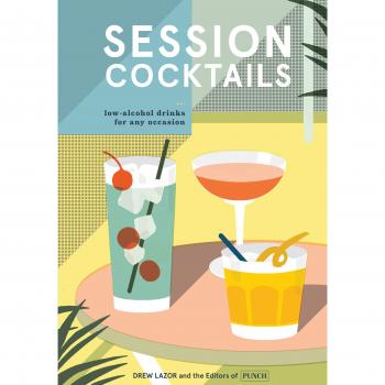 Session Cocktails: Low-Alcohol Drinks for Any Occasion