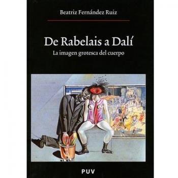 De Rabelais a Dalí: La imagen grotesca del cuerpo: 107
