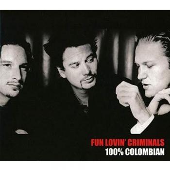 100% Colombian - Fun Lovin Criminals