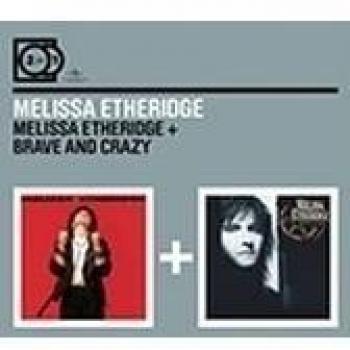 2for1: Melissa Etheridge / Brave And Crazy