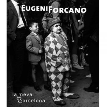 Eugeni Forcano. La meva Barcelona