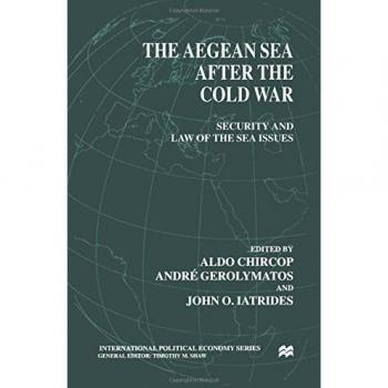 The Aegean Sea After the Cold War: Security and Law of the Sea Issues