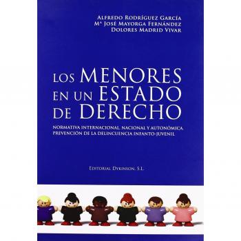 Los menores en un estado de derecho: Normativa Internacional, Nacional y Autonómica. Prevención de la delincuencia infanto-juvenil.