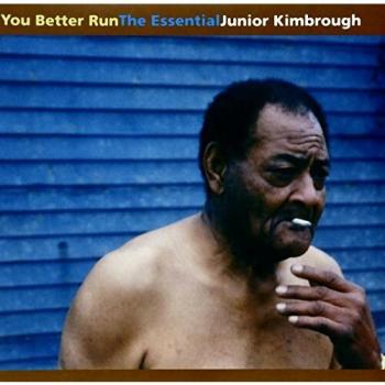 You Better Run: The Essential Junior Kimbrough - Vinyl 12 Album