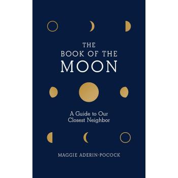 The Book of the Moon: A Guide to Our Closest Neighbor