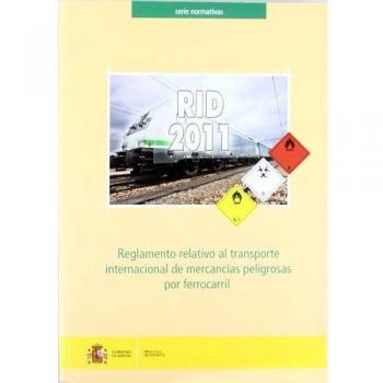 Reglamento relativo al transporte internacional de mercancías peligrosas por ferrocarril. RID-2011