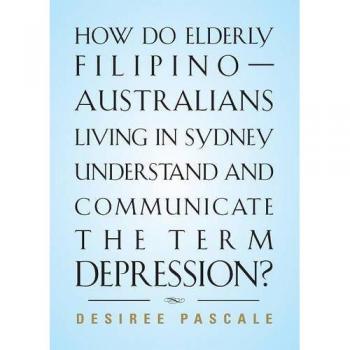 Libro de bolsillo sobre la comprensión y comunicación del término depresión en ancianos filipino-australianos en Sídney