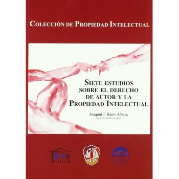 Siete estudios sobre el derecho de autor y la propiedad intelectual