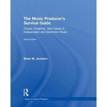 THE MUSIC PRODUCERS SURVIVAL GUIDE