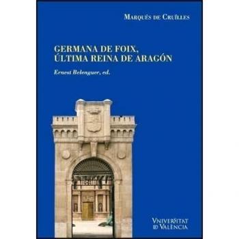 Noticias y documentos relativos a Doña Germana de Foix, última reina de Aragón: 22