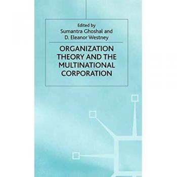 Organization Theory and the Multinational Corporation